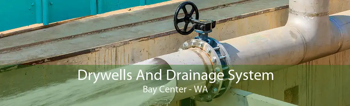 Drywells And Drainage System Bay Center - WA