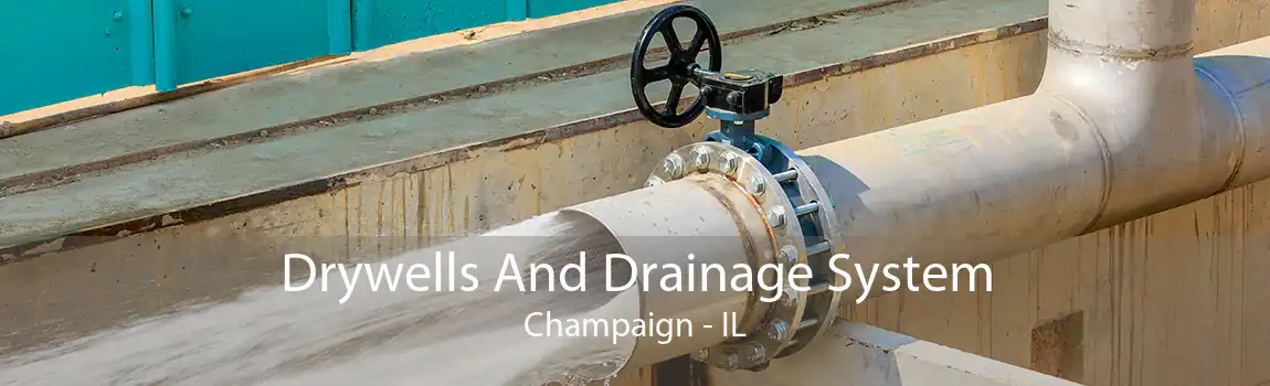 Drywells And Drainage System Champaign - IL