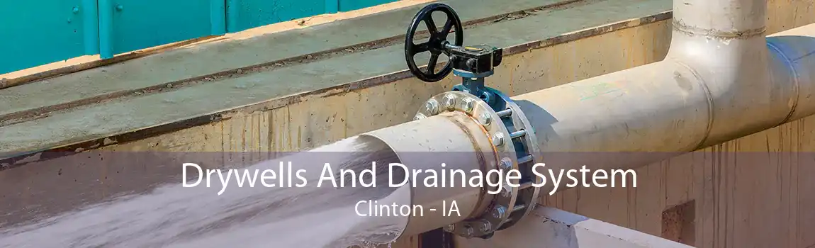 Drywells And Drainage System Clinton - IA