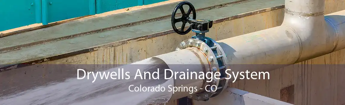 Drywells And Drainage System Colorado Springs - CO