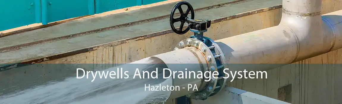  Drywells And Drainage System Hazleton - PA