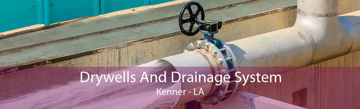 Drywells And Drainage System Kenner - LA