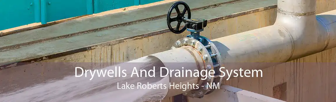  Drywells And Drainage System Lake Roberts Heights - NM