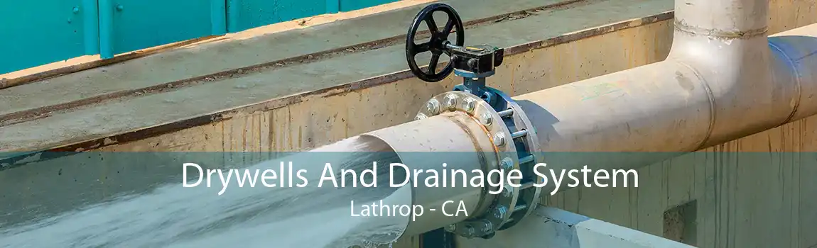 Drywells And Drainage System Lathrop - CA