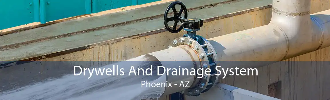 Drywells And Drainage System Phoenix - AZ