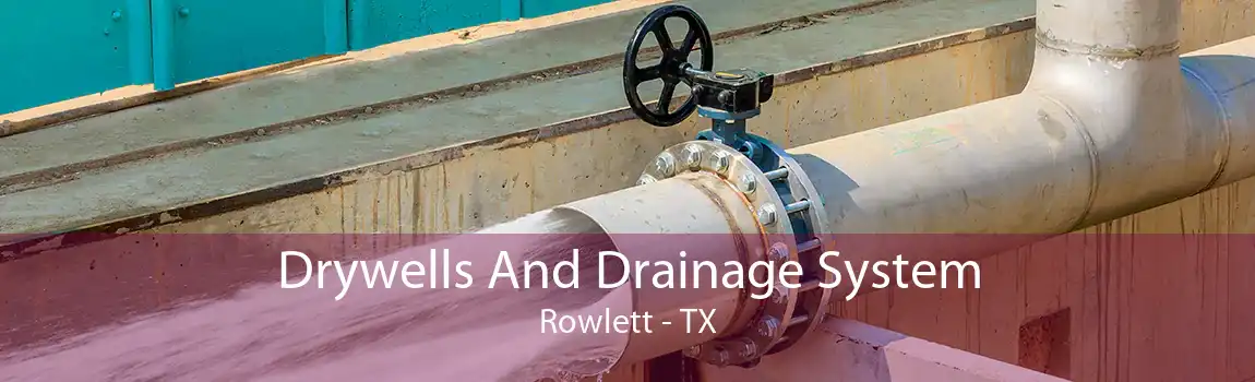 Drywells And Drainage System Rowlett - TX