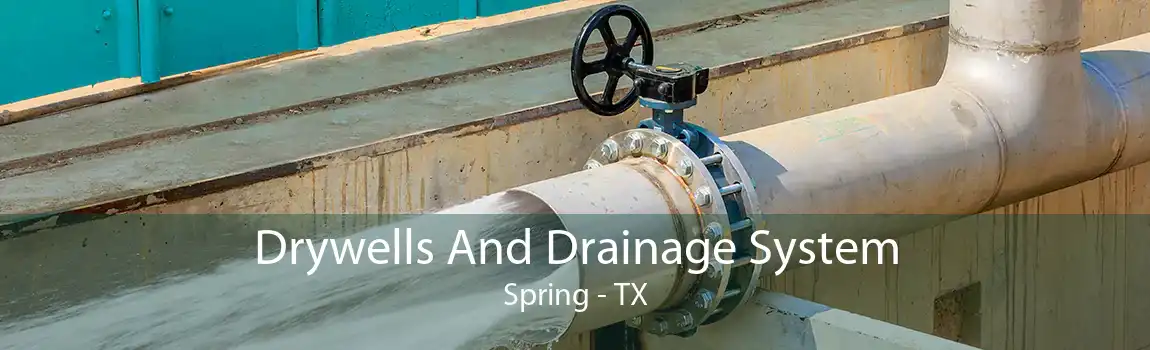 Drywells And Drainage System Spring - TX