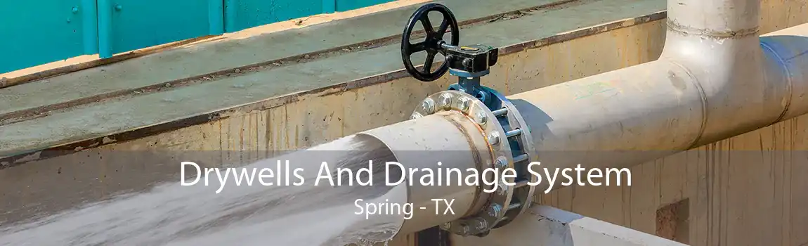 Drywells And Drainage System Spring - TX