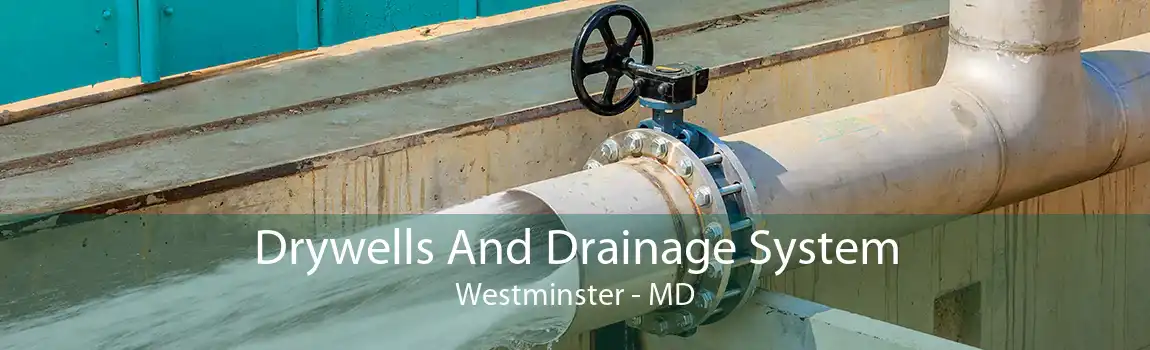 Drywells And Drainage System Westminster - MD
