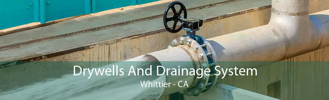 Drywells And Drainage System Whittier - CA