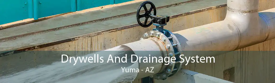 Drywells And Drainage System Yuma - AZ