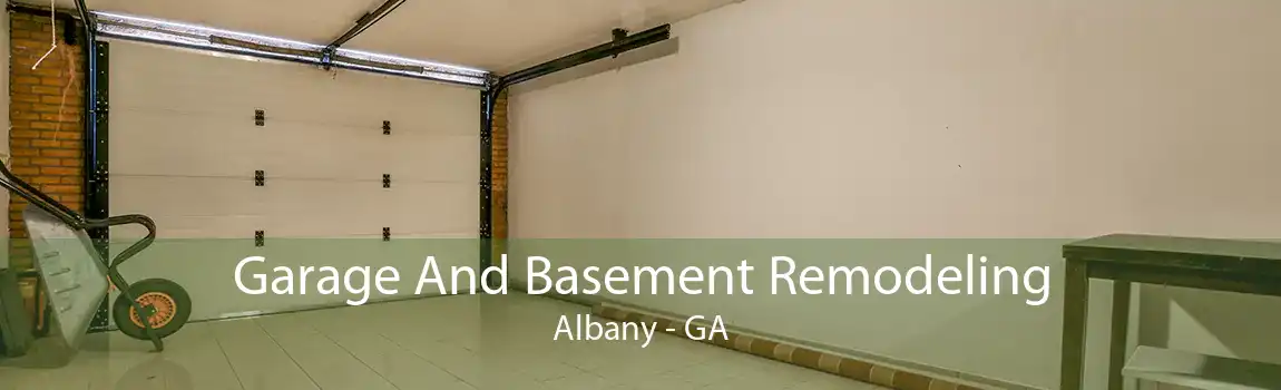 Garage And Basement Remodeling Albany - GA