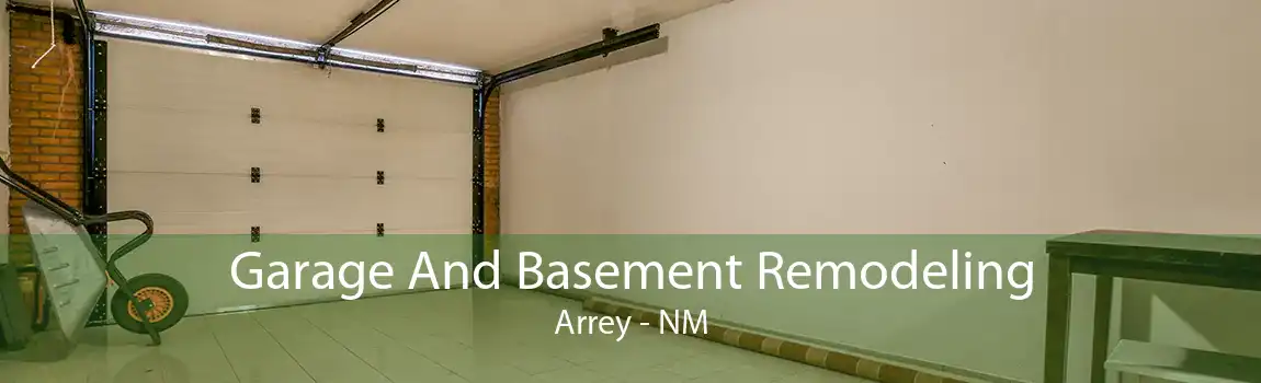 Garage And Basement Remodeling Arrey - NM