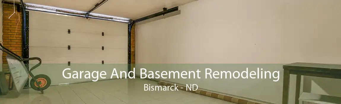 Garage And Basement Remodeling Bismarck - ND