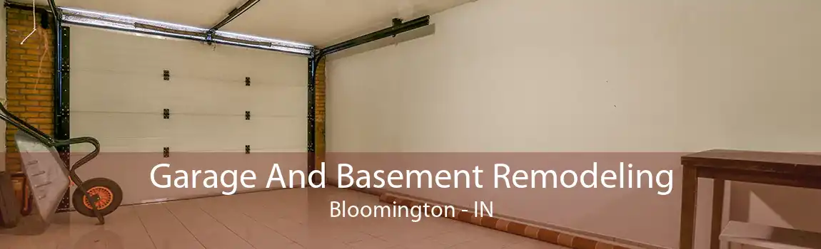Garage And Basement Remodeling Bloomington - IN