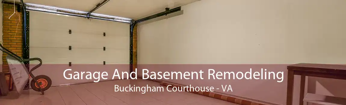 Garage And Basement Remodeling Buckingham Courthouse - VA