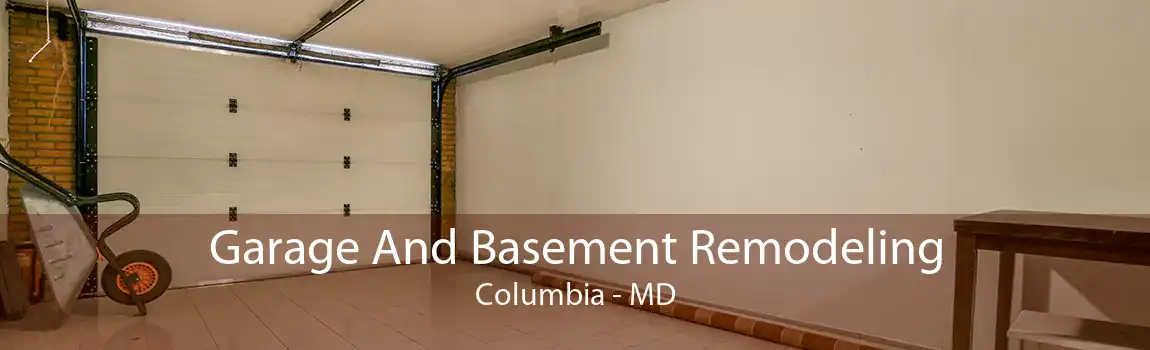 Garage And Basement Remodeling Columbia - MD