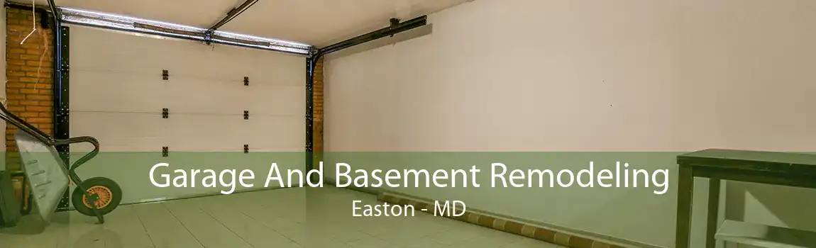 Garage And Basement Remodeling Easton - MD