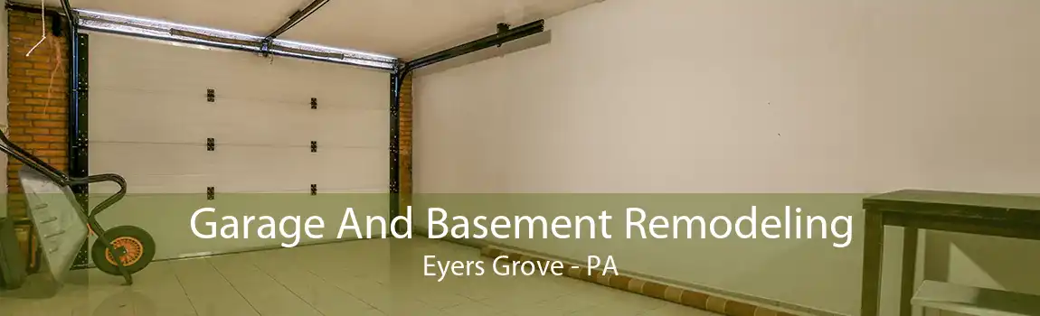 Garage And Basement Remodeling Eyers Grove - PA