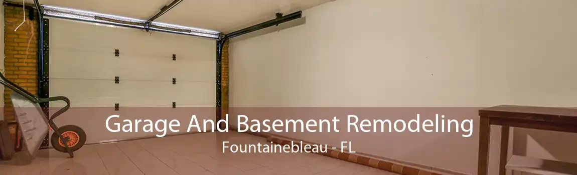 Garage And Basement Remodeling Fountainebleau - FL