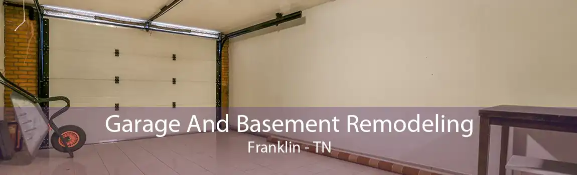 Garage And Basement Remodeling Franklin - TN