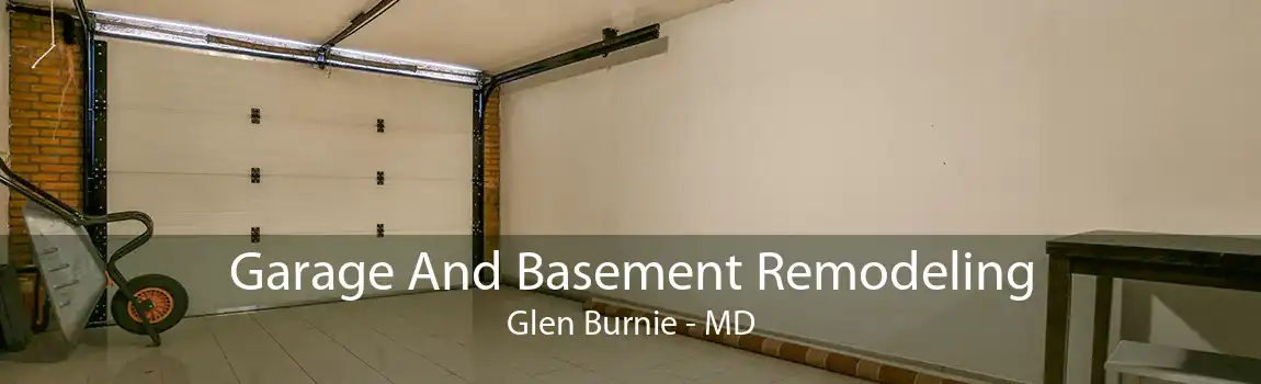 Garage And Basement Remodeling Glen Burnie - MD