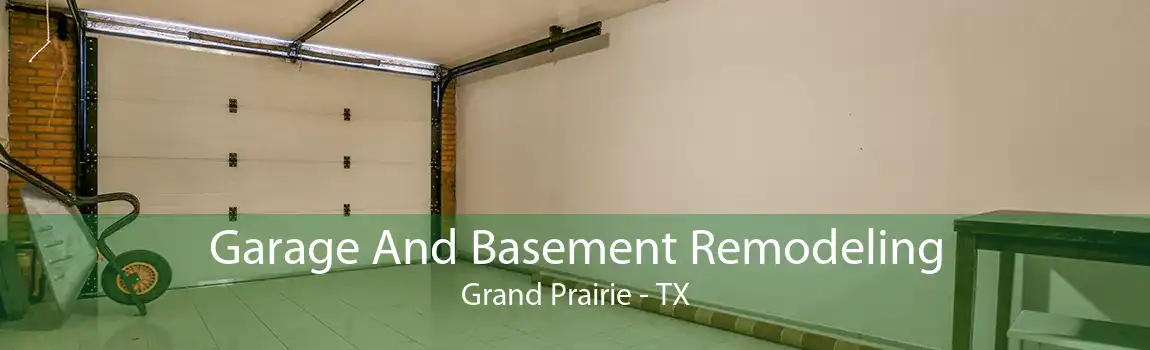 Garage And Basement Remodeling Grand Prairie - TX