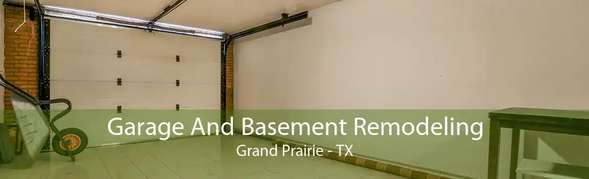 Garage And Basement Remodeling Grand Prairie - TX