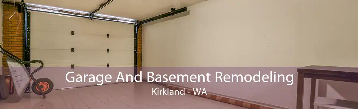 Garage And Basement Remodeling Kirkland - WA