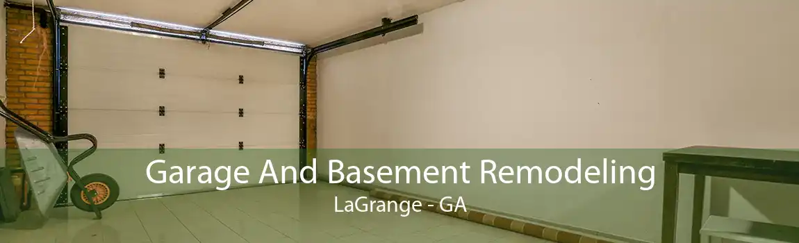 Garage And Basement Remodeling LaGrange - GA