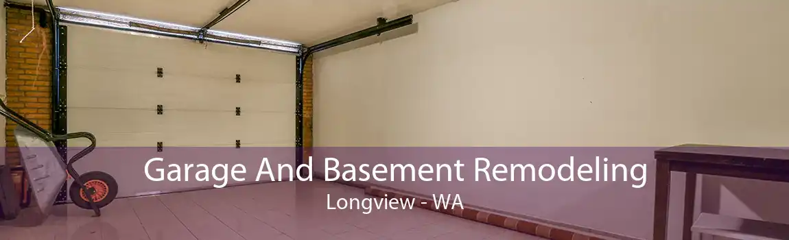 Garage And Basement Remodeling Longview - WA