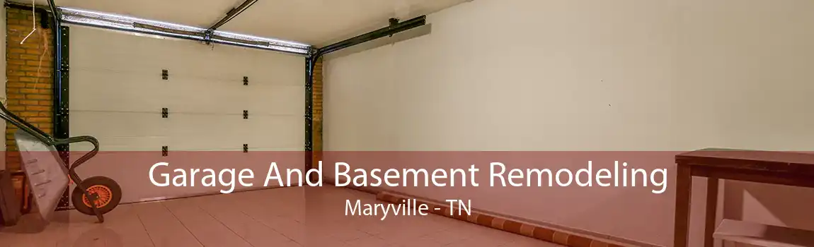 Garage And Basement Remodeling Maryville - TN