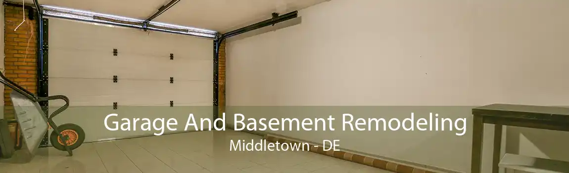 Garage And Basement Remodeling Middletown - DE