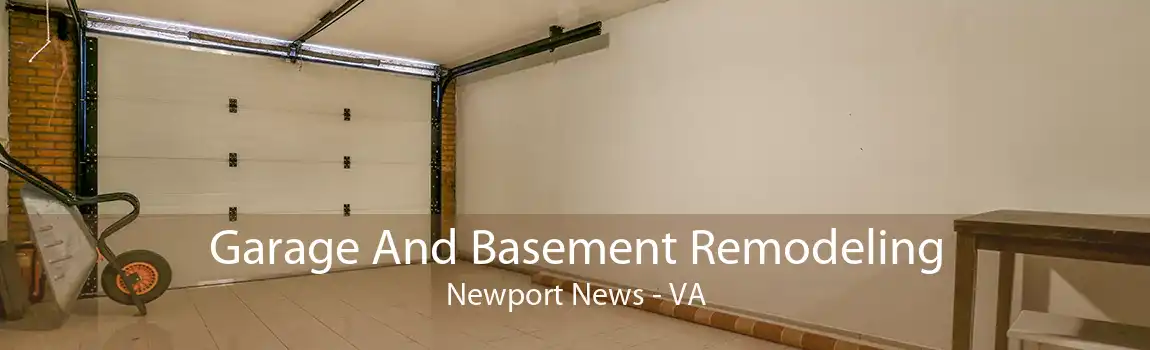 Garage And Basement Remodeling Newport News - VA
