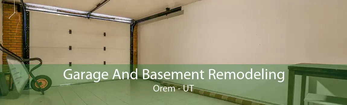 Garage And Basement Remodeling Orem - UT