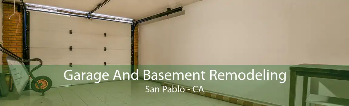 Garage And Basement Remodeling San Pablo - CA