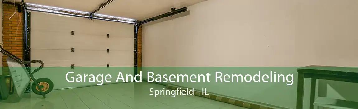 Garage And Basement Remodeling Springfield - IL