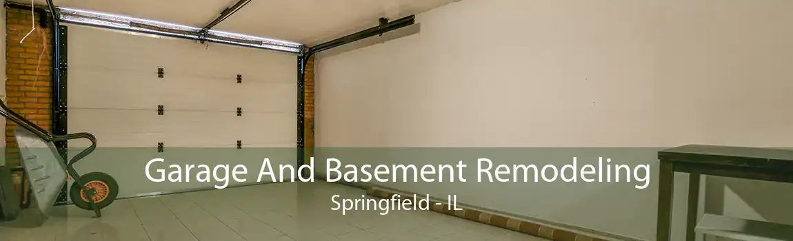 Garage And Basement Remodeling Springfield - IL