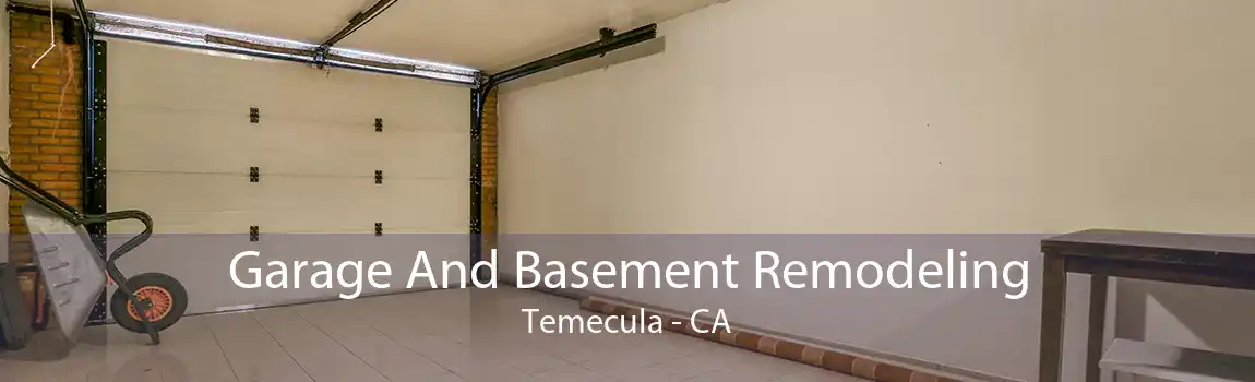 Garage And Basement Remodeling Temecula - CA