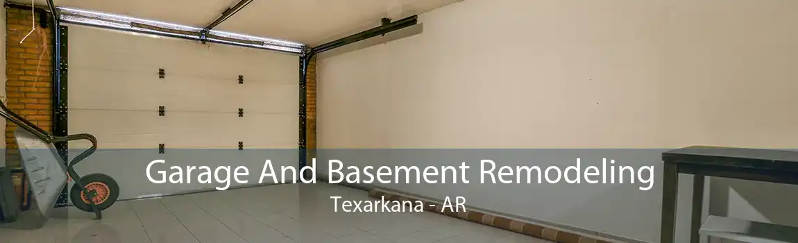 Garage And Basement Remodeling Texarkana - AR