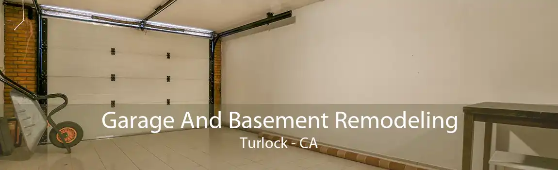Garage And Basement Remodeling Turlock - CA