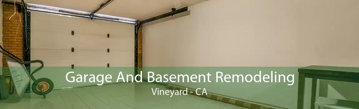 Garage And Basement Remodeling Vineyard - CA