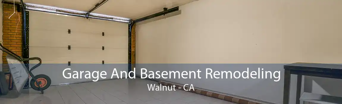  Garage And Basement Remodeling Walnut - CA