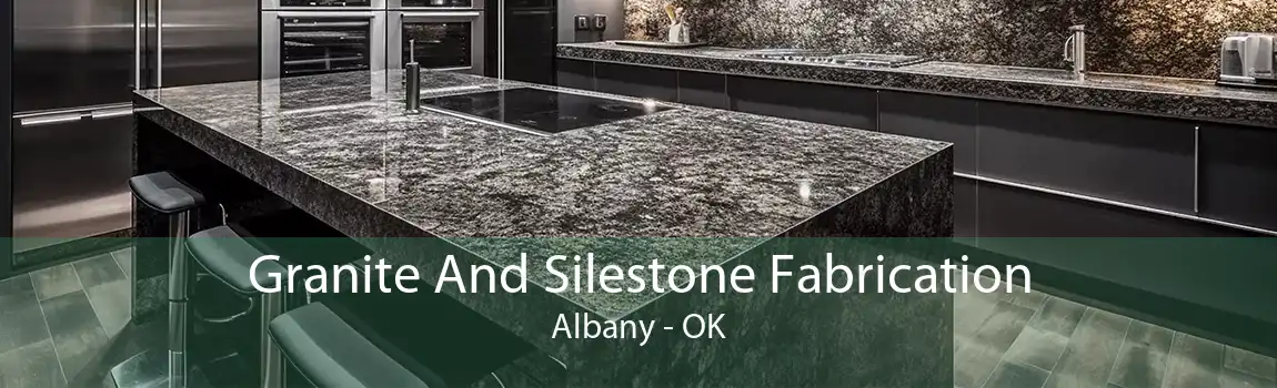 Granite And Silestone Fabrication Albany - OK