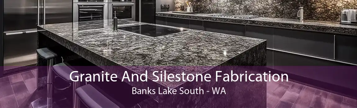  Granite And Silestone Fabrication Banks Lake South - WA