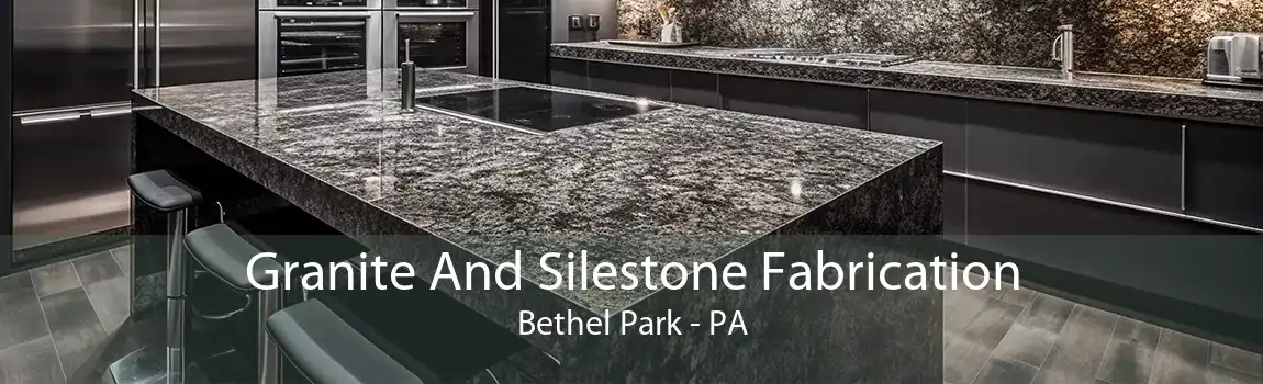 Granite And Silestone Fabrication Bethel Park - PA