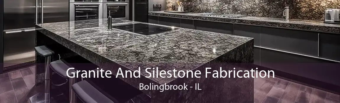 Granite And Silestone Fabrication Bolingbrook - IL