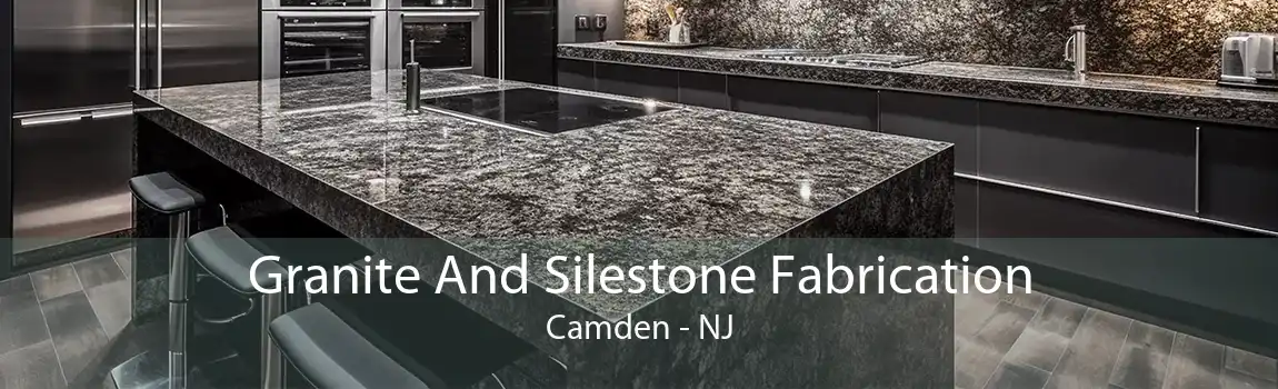 Granite And Silestone Fabrication Camden - NJ