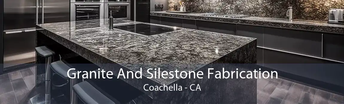 Granite And Silestone Fabrication Coachella - CA