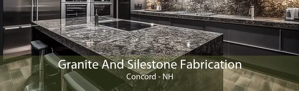 Granite And Silestone Fabrication Concord - NH